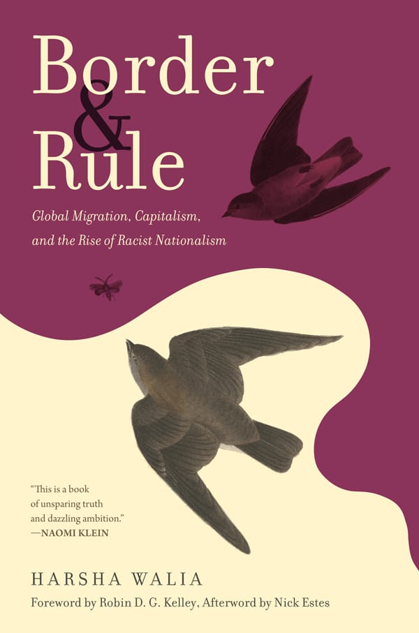 Border and Rule (2021), a book by Harsha Walia, published by Haymarket Books
