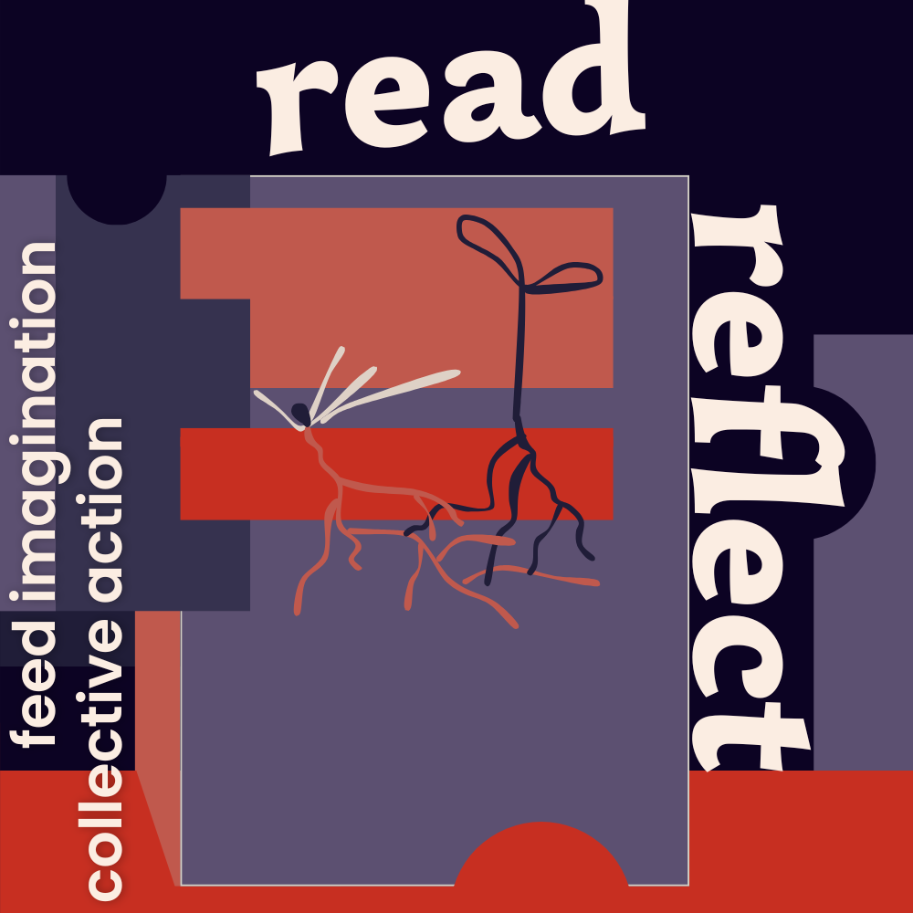 Digital illustration in muted dark blue-purple, black, blue lilac, deep pinkish orange, and bold rich orange-red with white text that reads Read, Reflect, feed imagination, collective action.